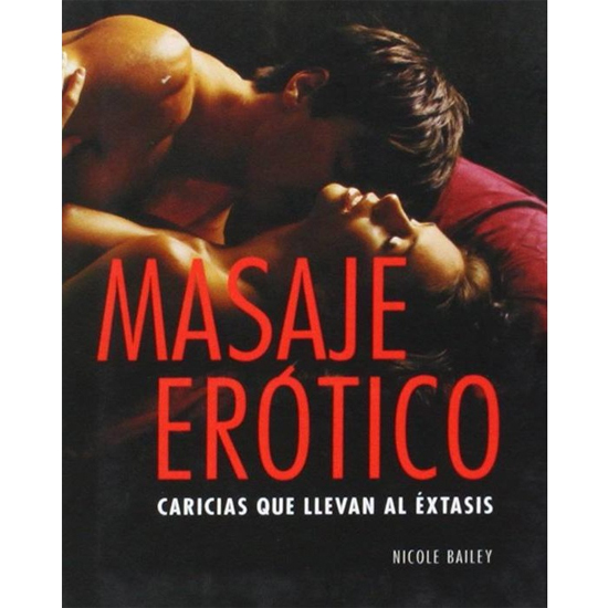 EROTIC MASSAGE: CARESSING THAT LEADS TO ECSTASY